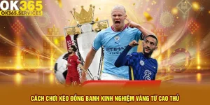 Cách Chơi Kèo Đồng Banh - Kinh Nghiệm Vàng Từ Cao Thủ Tại KUBET